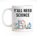 RZHV Y All Need Science Funny Scientist Coffee Mug, Sciences Nerd Mug, Teacher's Day Thank You Gifts for Scientist Chemists Sciences Teacher, Retirement Gifts for STEM Educator Student Science Lover