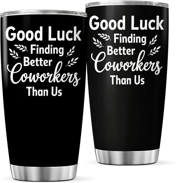 CUBICER Good Luck Finding Better Coworkers Than Us Funny Quote 20 Oz Stainless Steel Tumbler Farewell Gift For And Team Members Cool Coffee Travel Drink Bottle Iced Heat Insulated
