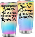 CUBICER Inspirational Quote Sometimes You Forget You'Re Awesome So This Is Your Reminder Design Stainless Steel 20 Oz Tumbler For Women Friends Coworkers Motivation Gift