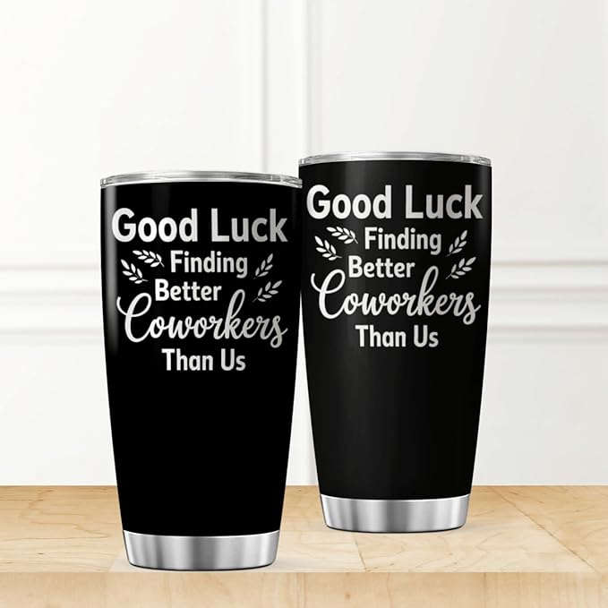 CUBICER Good Luck Finding Better Coworkers Than Us Funny Quote 20 Oz Stainless Steel Tumbler Farewell Gift For And Team Members Cool Coffee Travel Drink Bottle Iced Heat Insulated