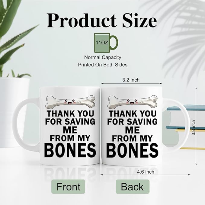 RZHV Thank You For Saving Me From My Bones Coffee Mug, Bone Surgery Mug, Christmas Thank You Gifts for Men Women Orthopedic Spinal Surgeon Nurse Doctor, Graduation Gifts for Orthopedic Student