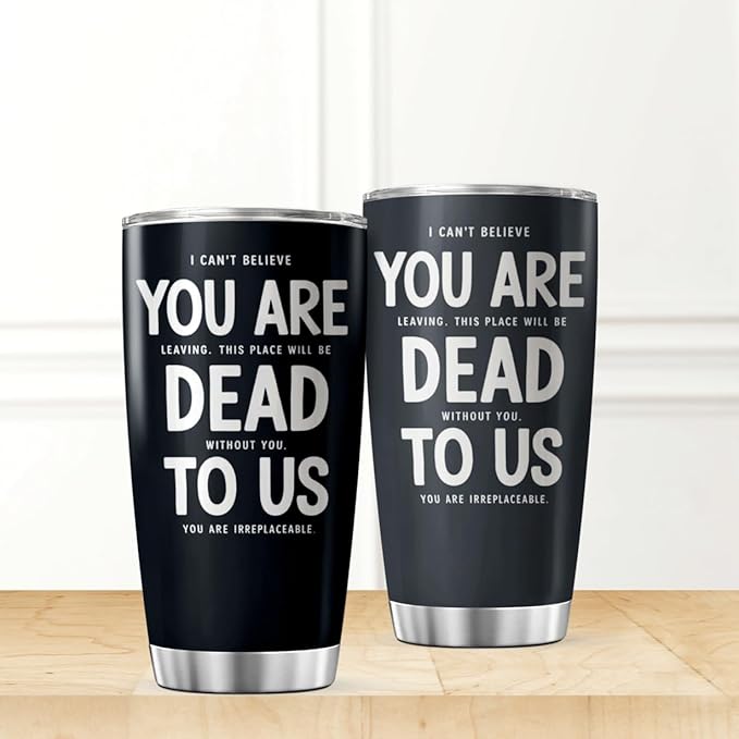 CUBICER Funny Farewell Quote You Are Dead To Us 20 Oz Stainless Steel Tumbler Gift For Coworkers Friends Leaving Work Goodbye Present Heat Cool Hot Outdoor Mug Travel Bottle