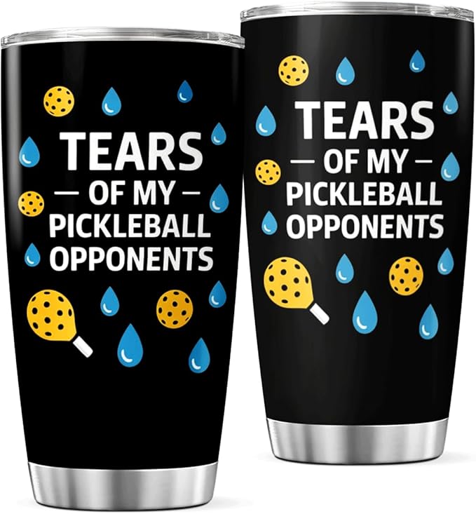 CUBICER Tears Of My Pickleball Opponents Design 20 Oz Stainless Steel Tumbler For Players And Sports Lovers Mug Bottle Insulated Hot Cool Heat Drink Coffee Iced Travel