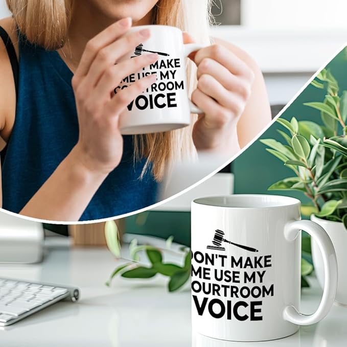 RZHV Don't Make Me Use My Courtroom Voice 11 Oz Novelty Mug, Funny Gavel Coffee Mug for Coffee Lover Paralegal, Cheer Up Gifts for Future Lawyer Judge, Graduate Present for Attorney