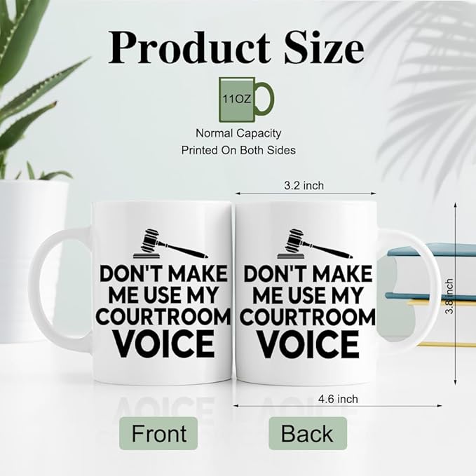 RZHV Don't Make Me Use My Courtroom Voice 11 Oz Novelty Mug, Funny Gavel Coffee Mug for Coffee Lover Paralegal, Cheer Up Gifts for Future Lawyer Judge, Graduate Present for Attorney