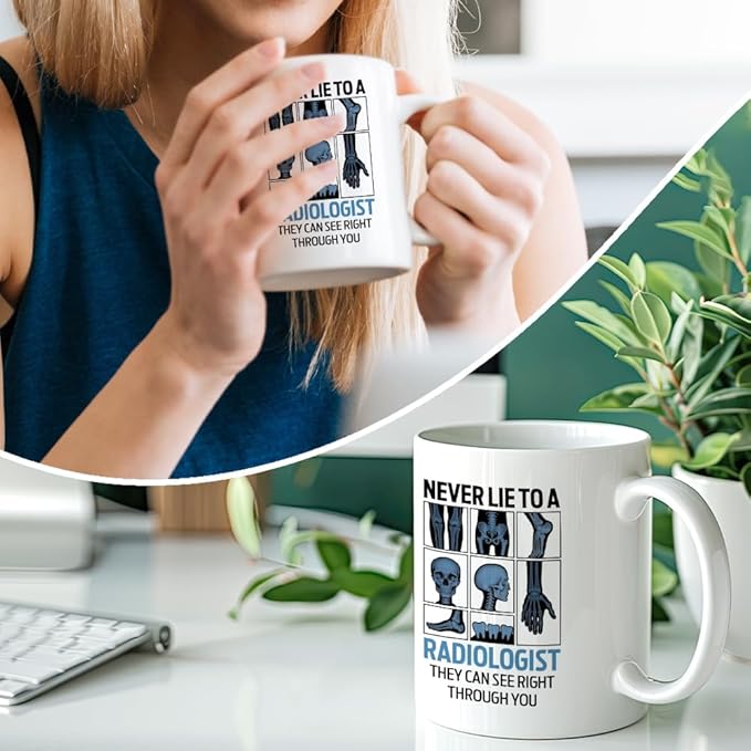 RZHV Never Lie To A Radiologist They Can See Right Through You 11 Oz Novelty Mug, Funny X-ray Tech Mug Coffee Mugs for Radiology Orthopedics X-Ray Technology, Radiologic Technology Appreciation Gifts