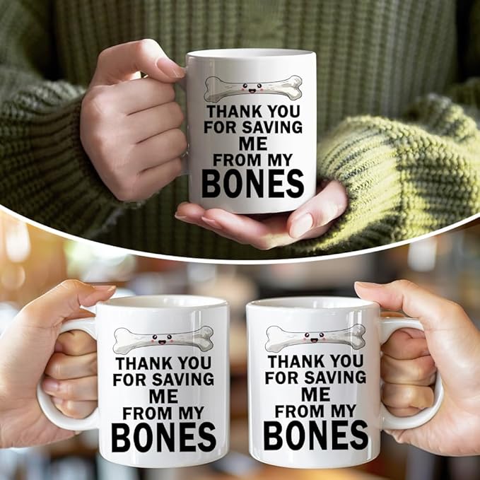 RZHV Thank You For Saving Me From My Bones Coffee Mug, Bone Surgery Mug, Christmas Thank You Gifts for Men Women Orthopedic Spinal Surgeon Nurse Doctor, Graduation Gifts for Orthopedic Student