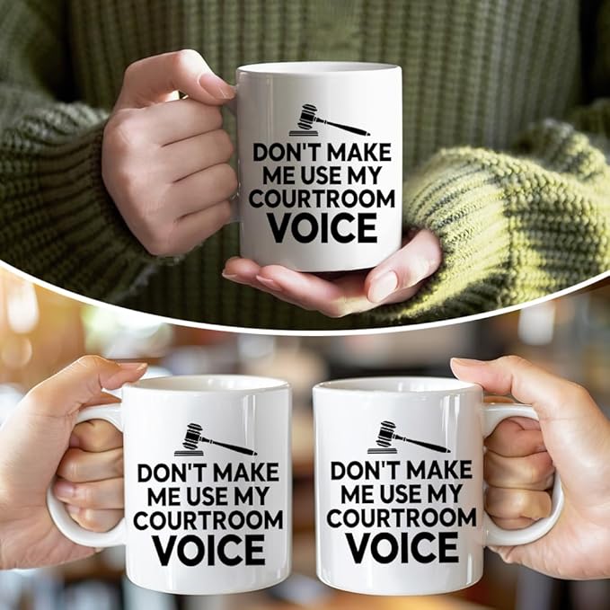 RZHV Don't Make Me Use My Courtroom Voice 11 Oz Novelty Mug, Funny Gavel Coffee Mug for Coffee Lover Paralegal, Cheer Up Gifts for Future Lawyer Judge, Graduate Present for Attorney