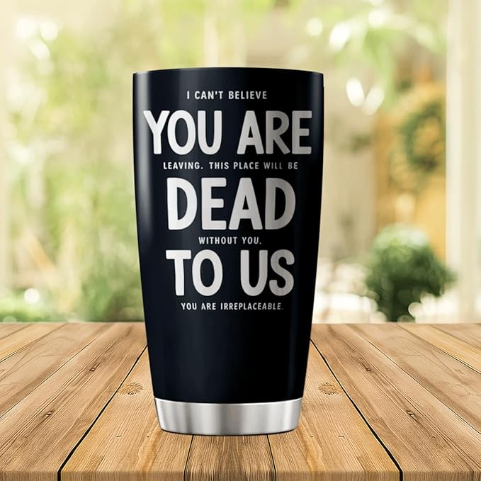 CUBICER Funny Farewell Quote You Are Dead To Us 20 Oz Stainless Steel Tumbler Gift For Coworkers Friends Leaving Work Goodbye Present Heat Cool Hot Outdoor Mug Travel Bottle