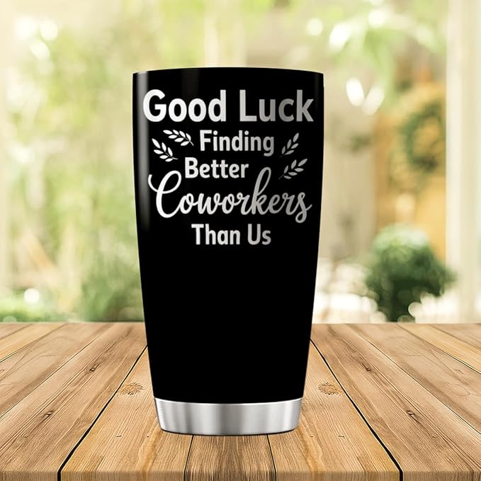 CUBICER Good Luck Finding Better Coworkers Than Us Funny Quote 20 Oz Stainless Steel Tumbler Farewell Gift For And Team Members Cool Coffee Travel Drink Bottle Iced Heat Insulated