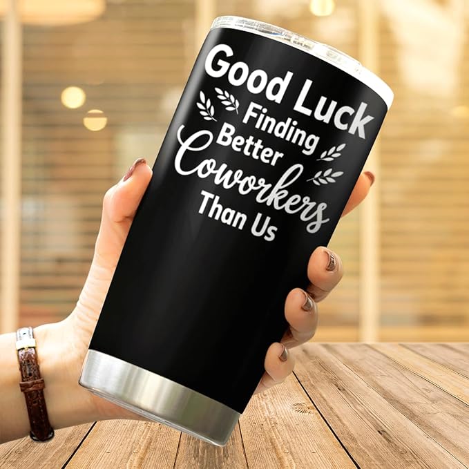 CUBICER Good Luck Finding Better Coworkers Than Us Funny Quote 20 Oz Stainless Steel Tumbler Farewell Gift For And Team Members Cool Coffee Travel Drink Bottle Iced Heat Insulated