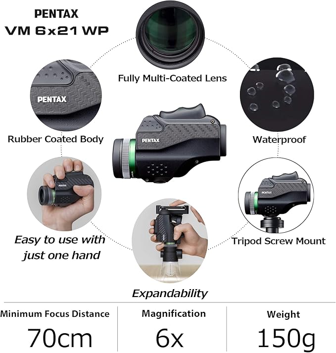 PENTAX Monocular VM 6x21 WP Easy to use with just one hand.Universal design that is ergonomically easy to operate. Bright and clear view with high contrast and excellent optical performance.Waterproof